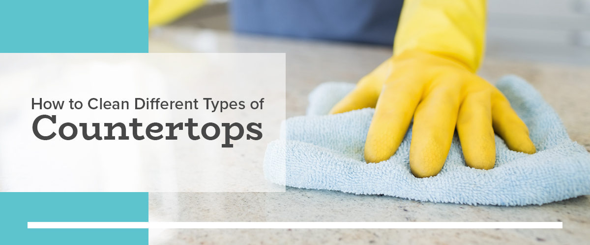 How to clean different types of countertops