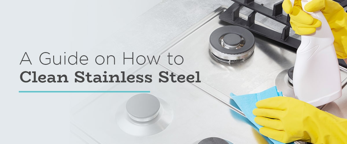 a guide on how to clean stainless steel