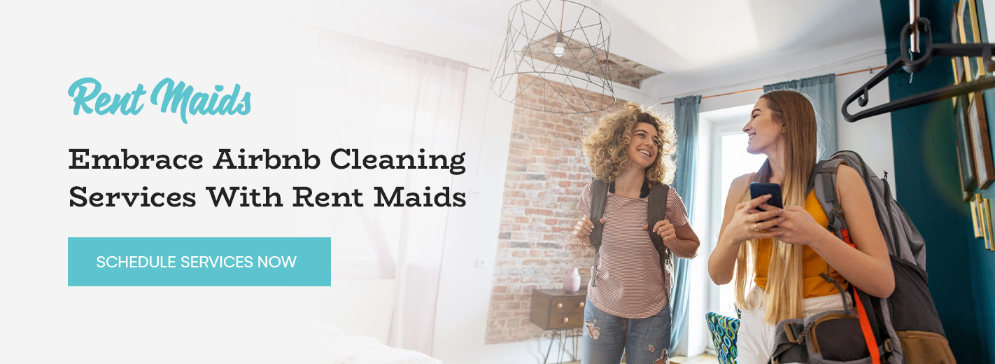 embrace Airbnb cleaning services with Rent Maids
