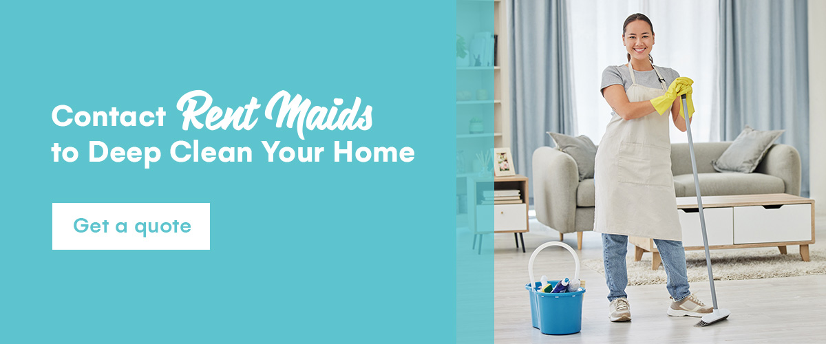 contact Rent Maids to deep clean your home
